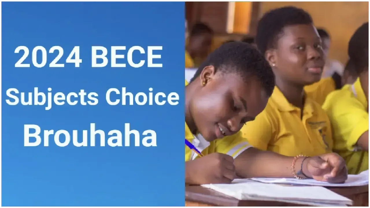 2024 BECE Subjects Choice Brouhaha: Be Informed