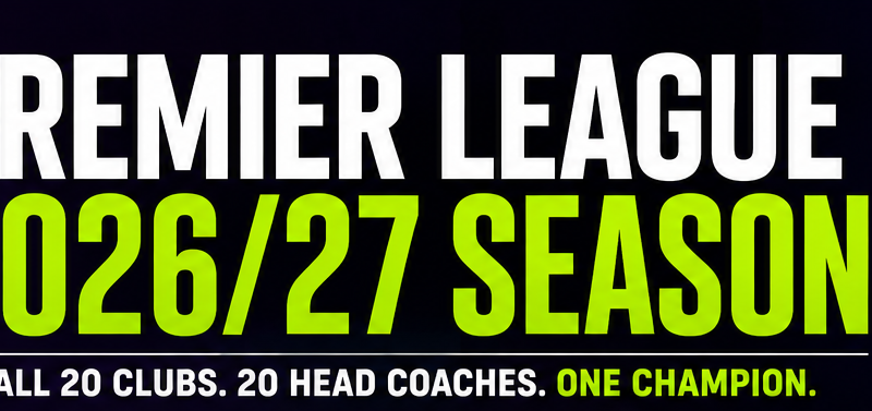 Premier League 2026/27 : Meet the 20 Managers Leading the Race for Glory