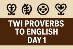 Twi proverbs to English Day 1 graphic with Adinkra symbols on a beige and brown background