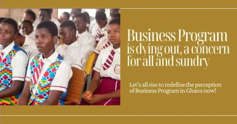 Business Program in Ghanaian Senior High Schools Gradually Dying Out
