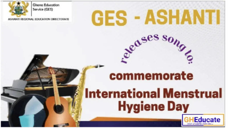 GES-Ashanti Celebrates International Menstrual Hygiene Day in Grand Style with a melodious Song
