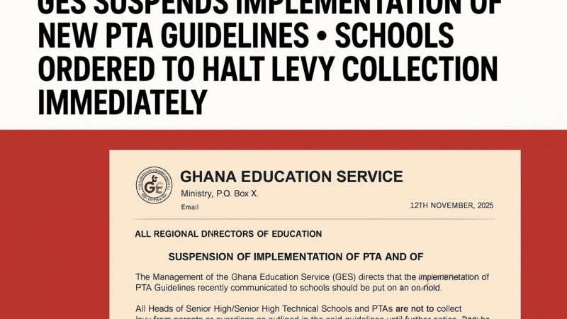 GES Suspends Implementation of New PTA Guidelines; Schools Ordered to Halt Levy Collection Immediately