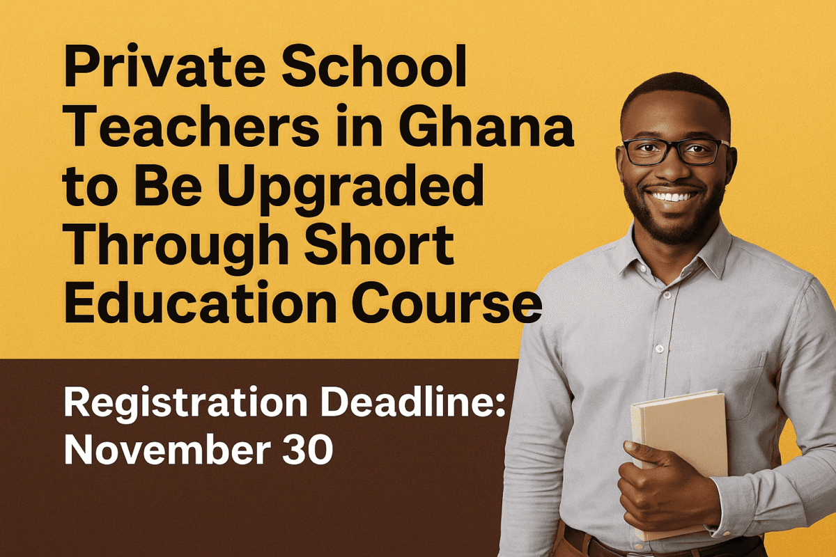 Graphic announcing short education course for non-professional private school teachers in Ghana with registration deadline.