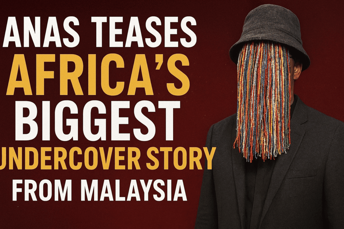 Anas Aremeyaw Anas releases a teaser video from Malaysia hinting at Africa’s biggest undercover investigation.