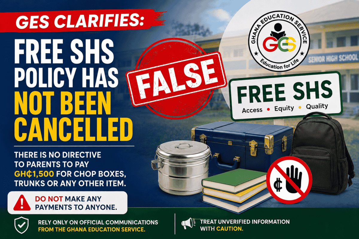 GES Denies Free SHS Cancellation and GH¢1,500 Payment Directive image Ghana Education Service clarification stating that Free SHS has not been cancelled and parents have not been directed to pay GH¢1,500 for chop boxes and trunks.