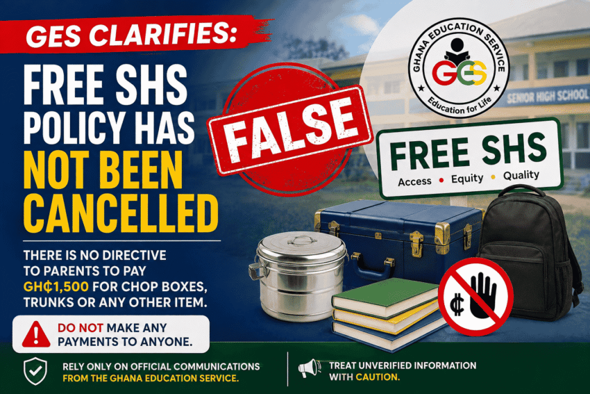 GES Denies Free SHS Cancellation and GH¢1,500 Payment Directive image Ghana Education Service clarification stating that Free SHS has not been cancelled and parents have not been directed to pay GH¢1,500 for chop boxes and trunks.