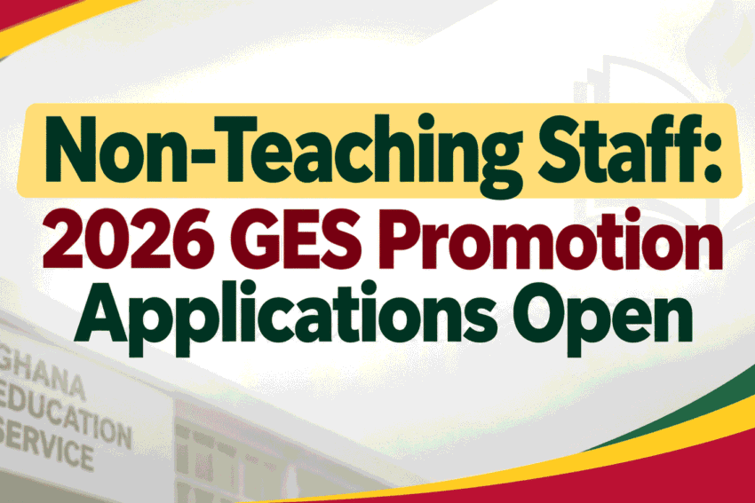 2026 GES Non-Teaching Staff Promotion Applications Open