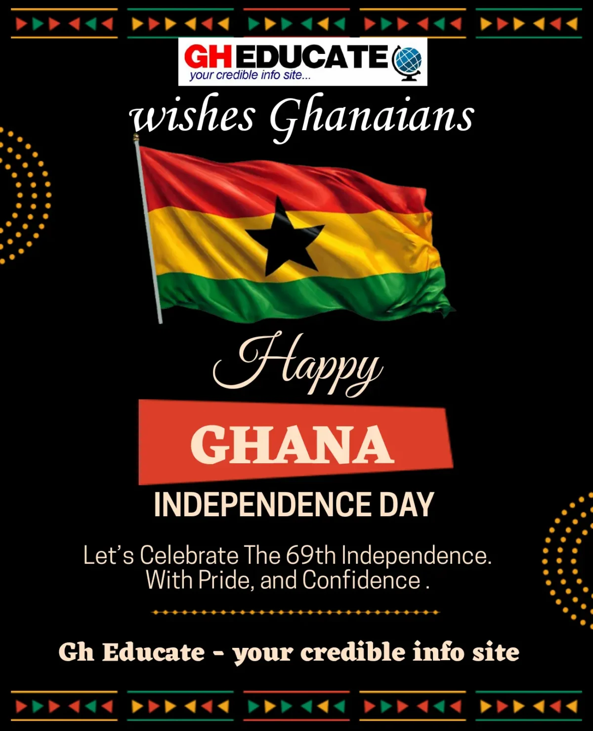Gh Educate wishes Ghana 69th Independence Day Celebration